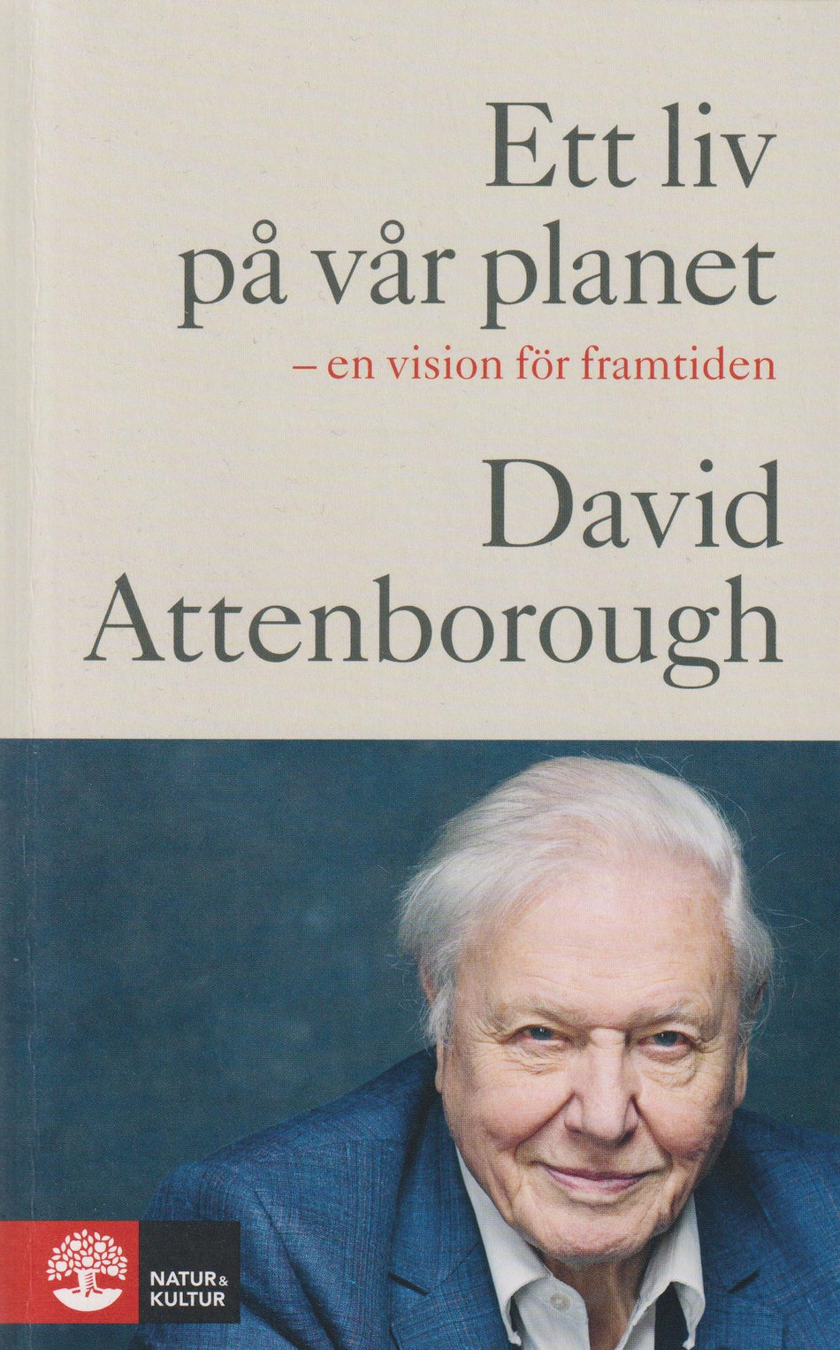 Valokuva kirjasta David Attenborough / Jonnie Hughes Ett liv på vår planet, kuuluu tuoteryhmään Ruots muu tieto.