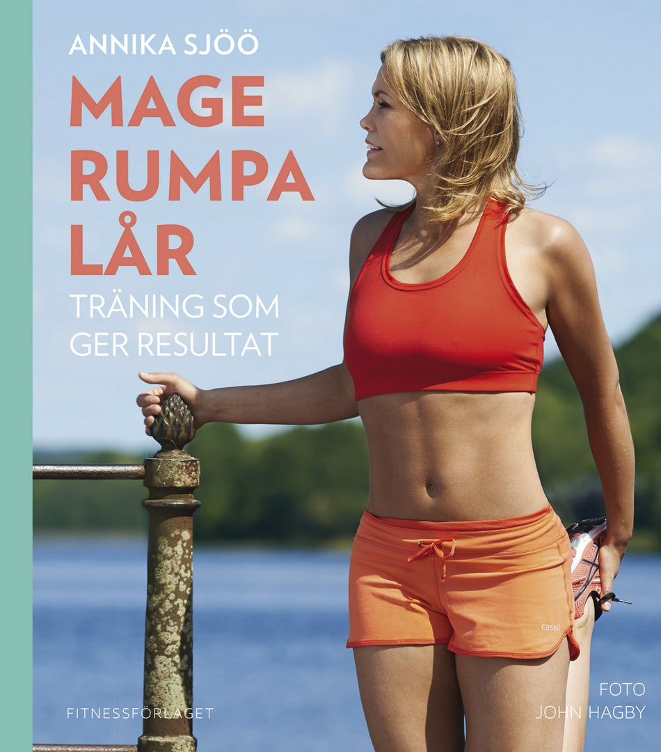 Valokuva kirjasta Annika Sjöö Mage rumpa lår : träning som ger resultat, kuuluu tuoteryhmään Ruots muu tieto.