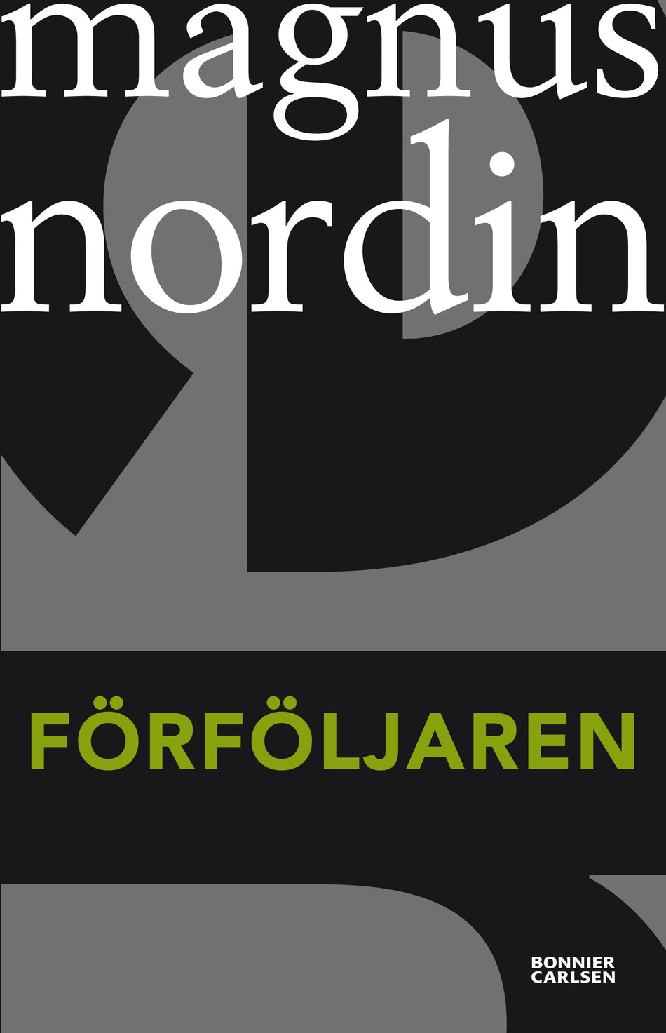 Valokuva kirjasta Magnus Nordin Förföljaren, kuuluu tuoteryhmään Ruots lapset nuoret ja sarjakuvat.