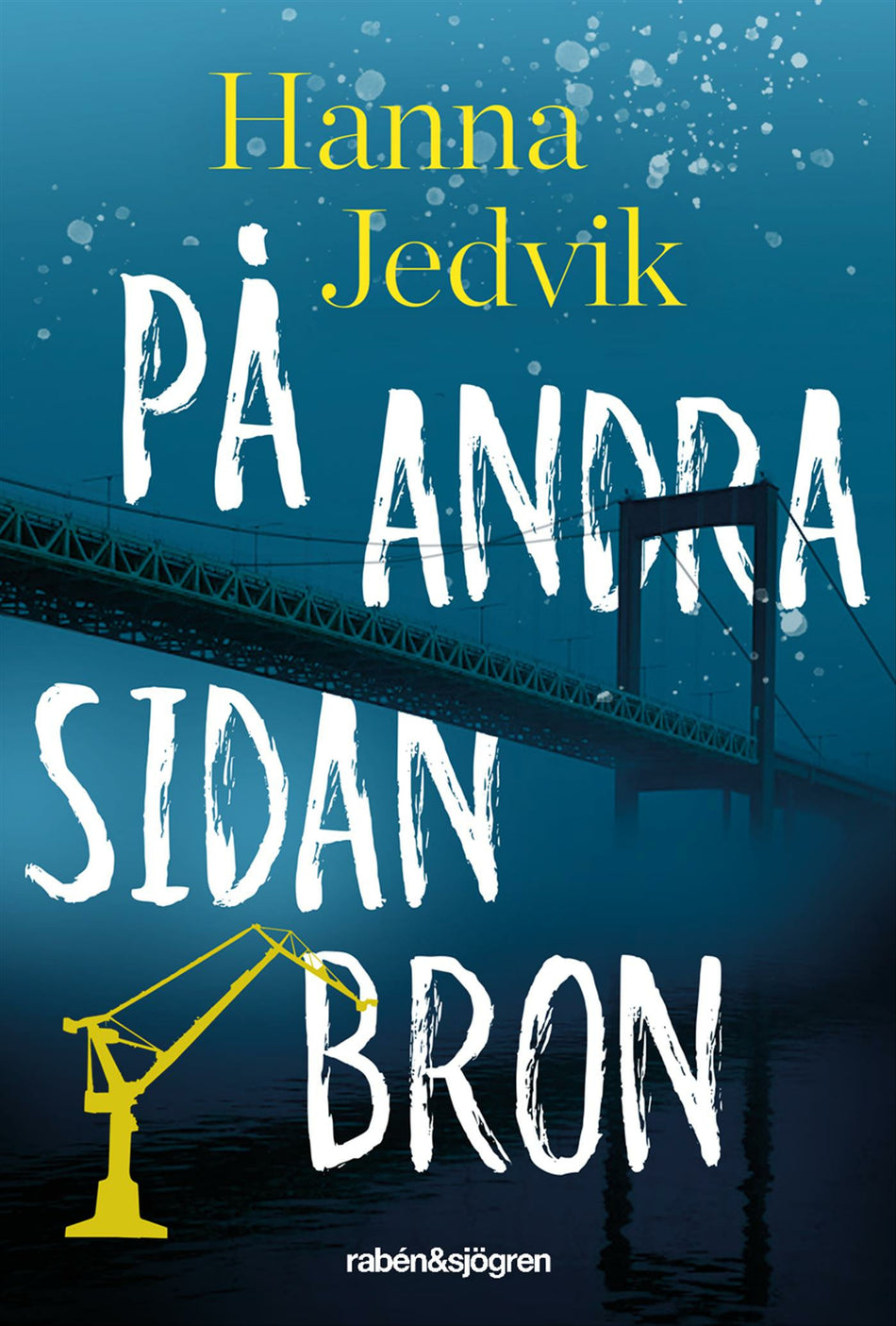 Valokuva kirjasta Hanna Jedvik På andra sidan bron, kuuluu tuoteryhmään Ruots lapset nuoret ja sarjakuvat.