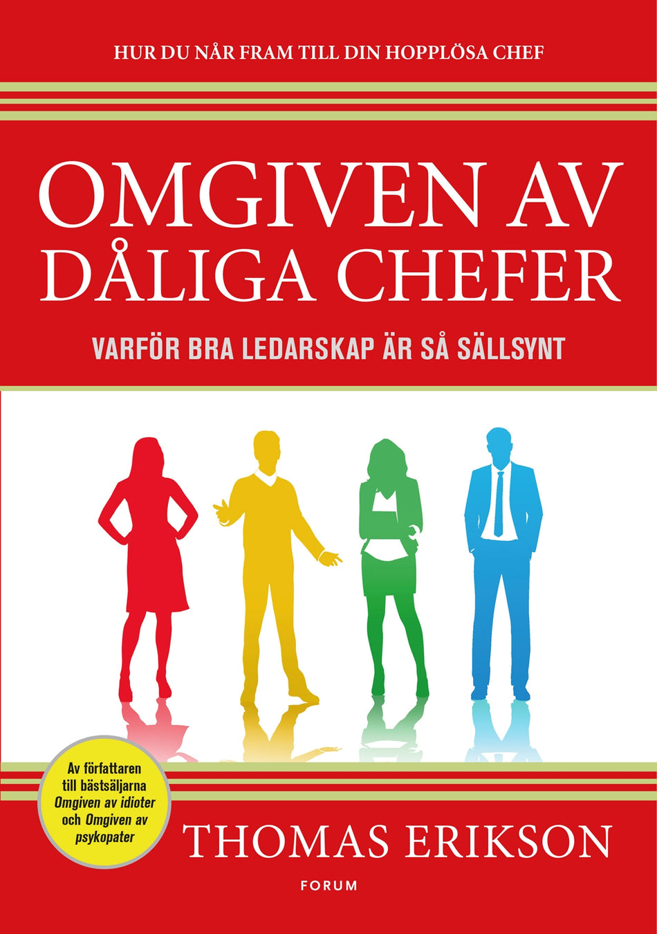 Valokuva kirjasta Thomas Erikson Omgiven av dåliga chefer : varför bra ledarskap är så sällsynt, kuuluu tuoteryhmään Ruots muu tieto.