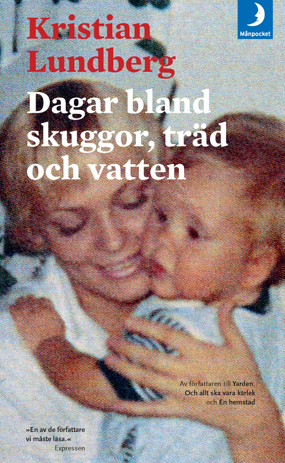 Valokuva kirjasta Kristian Lundberg Dagar bland skuggor, träd och vatten, kuuluu tuoteryhmään Ruots kaunokirjat.