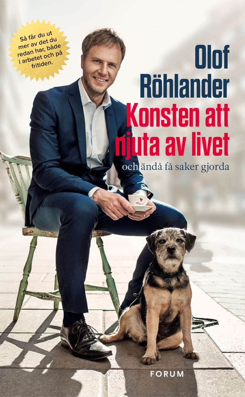 Valokuva kirjasta Olof Röhlander Konsten att njuta av livet : och ändå få saker gjorda, kuuluu tuoteryhmään Ruots muu tieto.