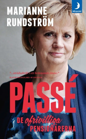 Valokuva kirjasta Marianne Rundström Passé : de ofrivilliga pensionärerna, kuuluu tuoteryhmään Ruots muu tieto.