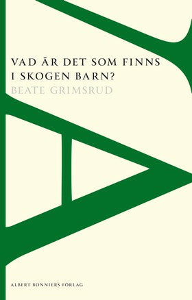 Valokuva kirjasta Beate Grimsrud Vad är det som finns i skogen barn?, kuuluu tuoteryhmään Ruots kaunokirjat.