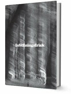 Valokuva kirjasta Magnus R Lindgren / Magnus R. Lindgren Inbillningsfrisk, kuuluu tuoteryhmään Ruots muu tieto.