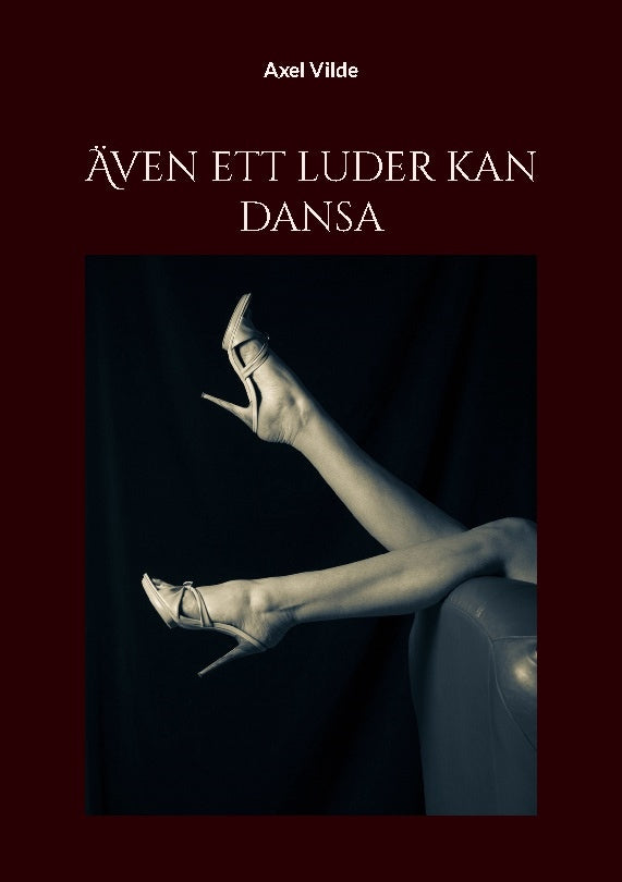 Valokuva kirjasta Axel Vilde Även ett luder kan dansa, kuuluu tuoteryhmään Ruots kaunokirjat.