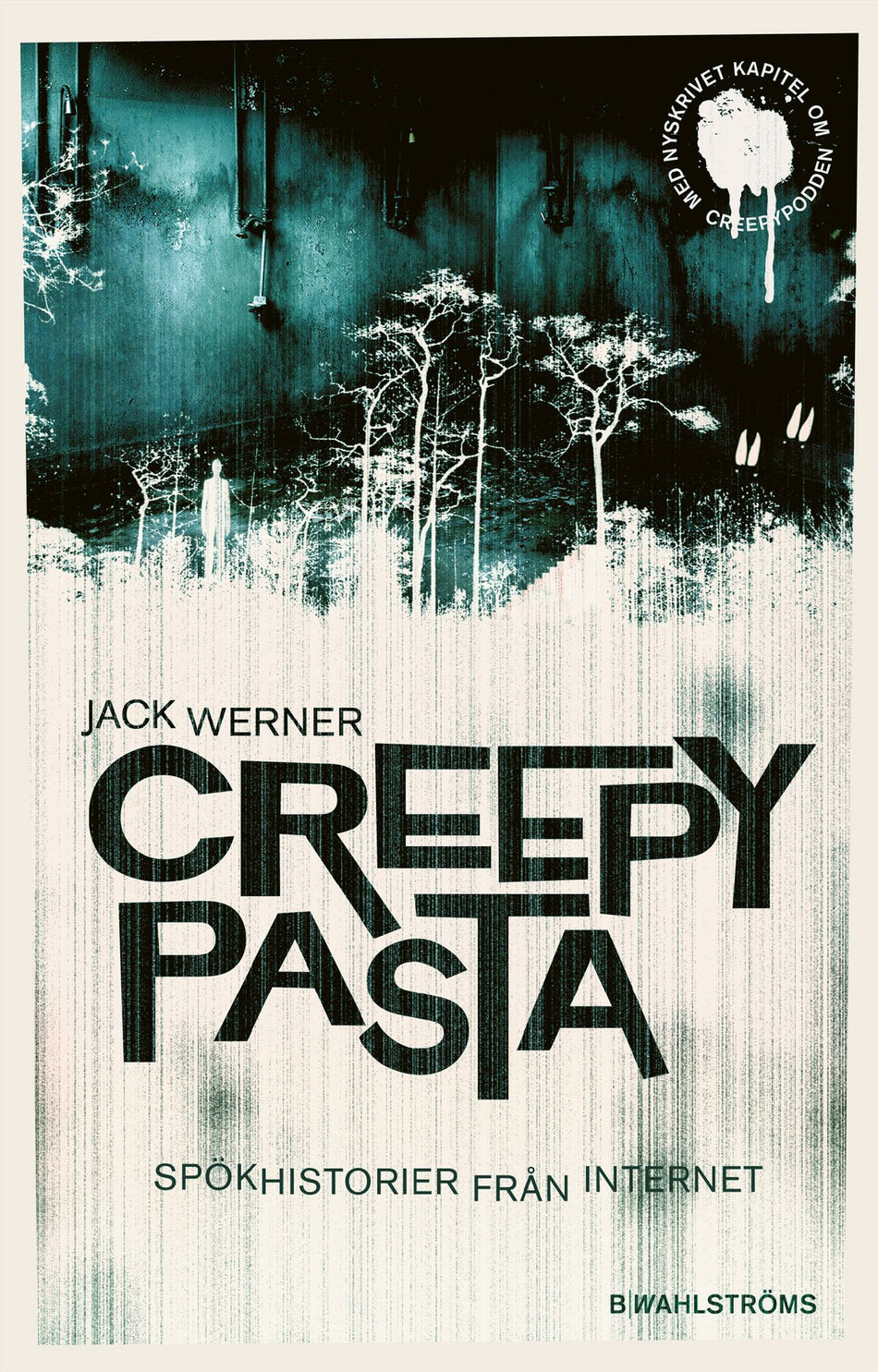 Valokuva kirjasta Jack Werner Creepypasta :  spökhistorier från internet, kuuluu tuoteryhmään Ruots lapset nuoret ja sarjakuvat.