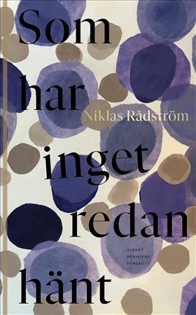 Valokuva kirjasta Niklas Rådström Som har inget redan hänt, kuuluu tuoteryhmään Ruots muu tieto.