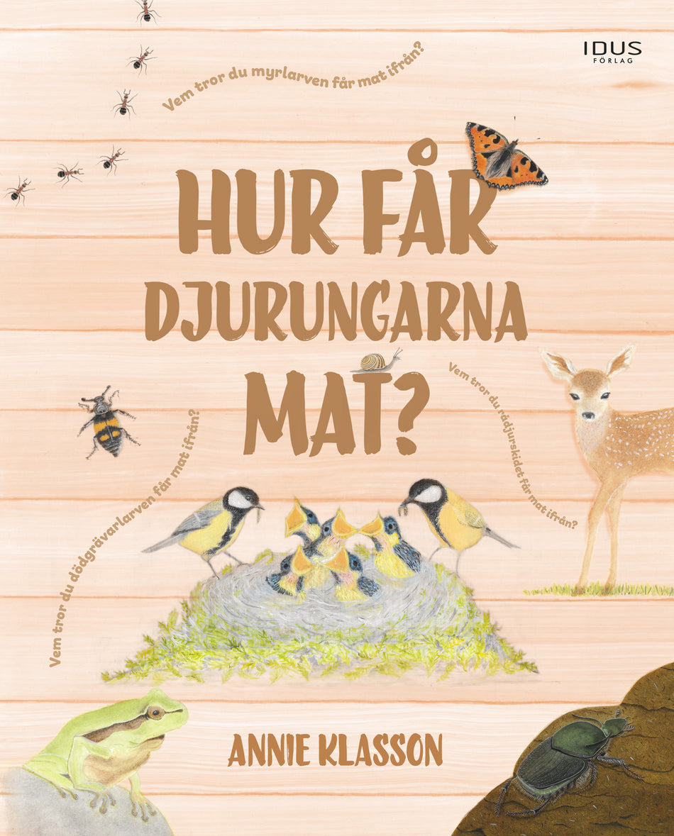 Valokuva kirjasta Annie Klasson Hur får djurungarna mat?, kuuluu tuoteryhmään Ruots lapset nuoret ja sarjakuvat.