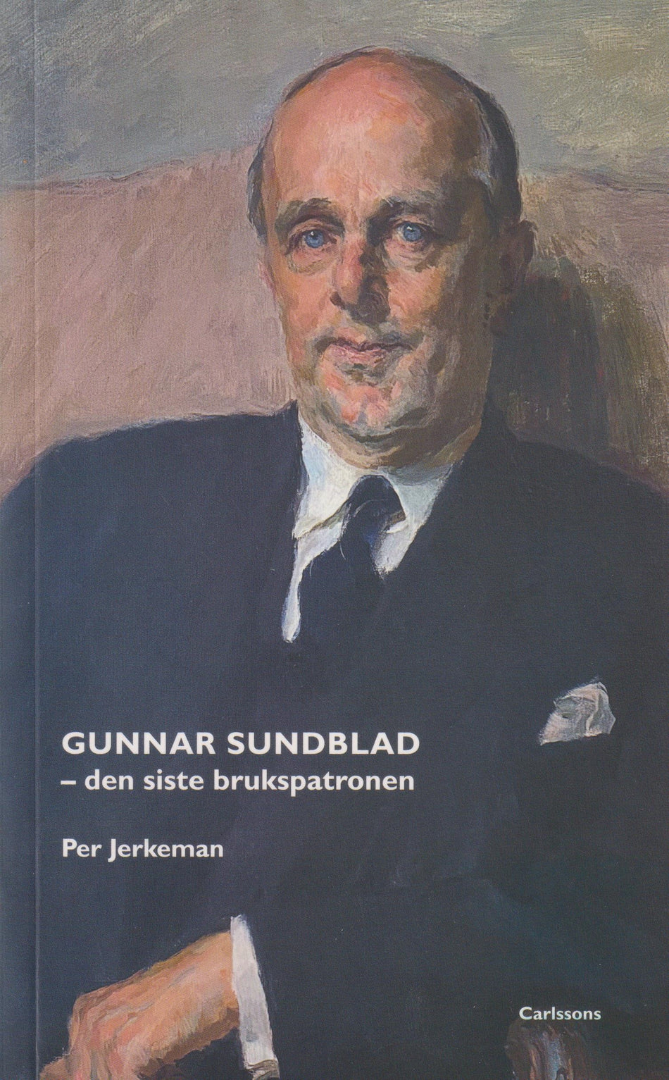 Valokuva kirjasta Per Jerkeman Gunnar Sundblad : den siste brukspatronen, kuuluu tuoteryhmään Ruots muu tieto.