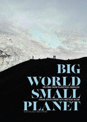 Valokuva kirjasta Mattias Klum / Johan Rockström Big world, small planet : välfärd inom planetens gränser, kuuluu tuoteryhmään Ruots muu tieto.