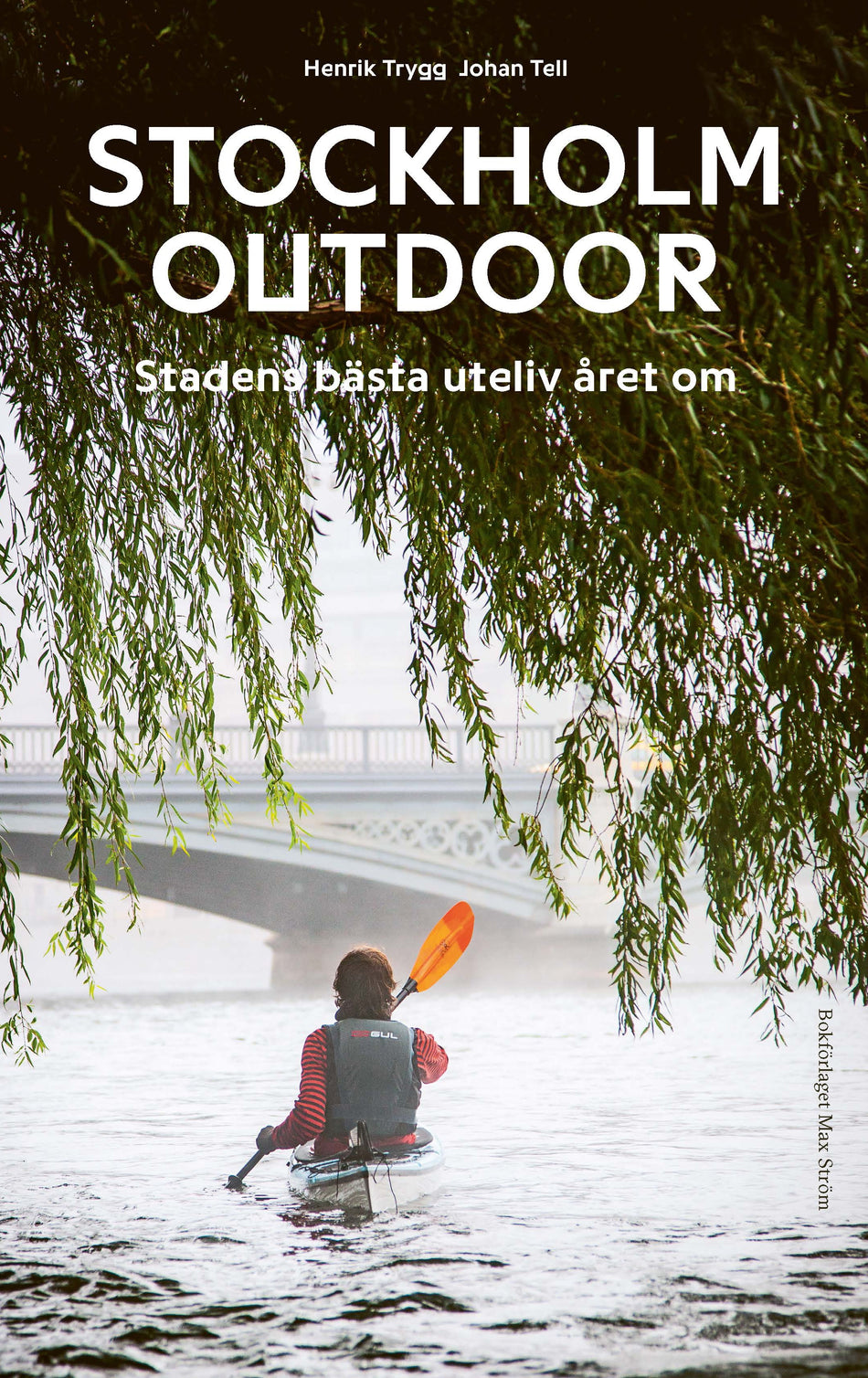 Valokuva kirjasta Henrik Trygg / Johan Tell Stockholm outdoor, kuuluu tuoteryhmään Ruots harrasteet taide.