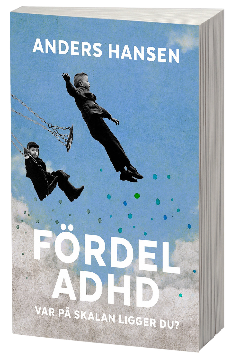 Valokuva kirjasta Anders Hansen Fördel ADHD : var på skalan ligger du?, kuuluu tuoteryhmään Ruots muu tieto.