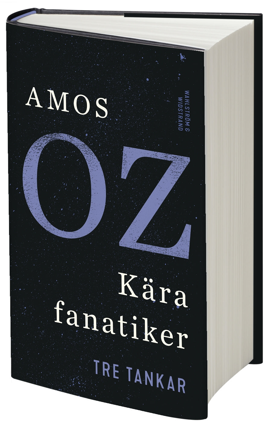 Valokuva kirjasta Amos Oz Kära fanatiker : tre tankar, kuuluu tuoteryhmään Ruots muu tieto.