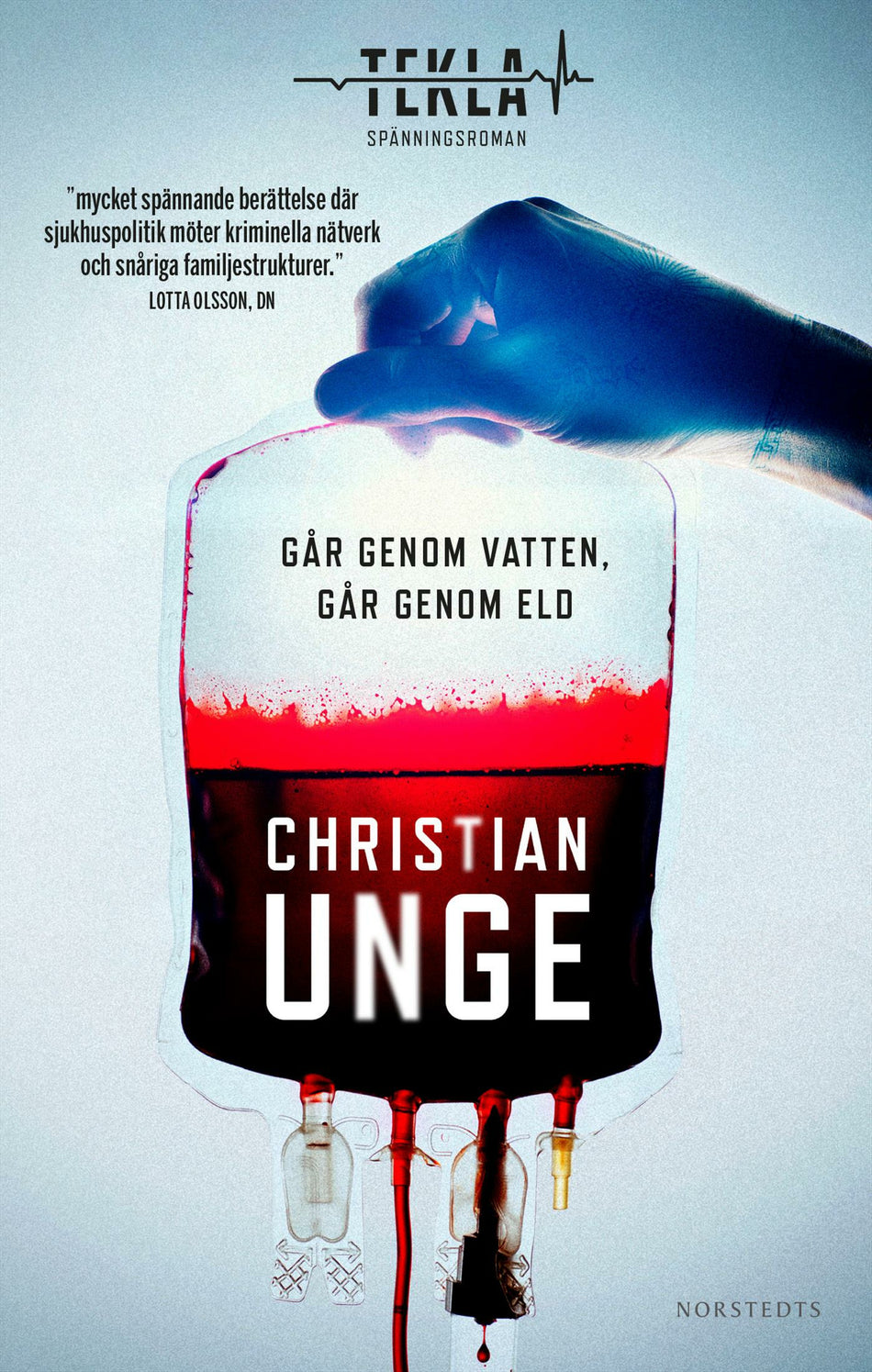 Valokuva kirjasta Christian Unge Går genom vatten, går genom eld, kuuluu tuoteryhmään Ruots kaunokirjat.