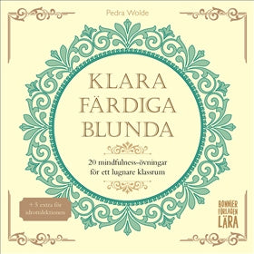 Valokuva kirjasta Pedra Wolde Klara, färdiga, blunda : 20 mindfulness-övningar för ett lugnare klassrum, kuuluu tuoteryhmään Ruots lapset nuoret ja sarjakuvat.