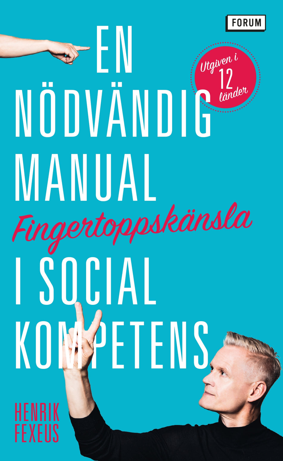 Valokuva kirjasta Henrik Fexeus Fingertoppskänsla : en nödvändig manual i social kompetens, kuuluu tuoteryhmään Ruots muu tieto.