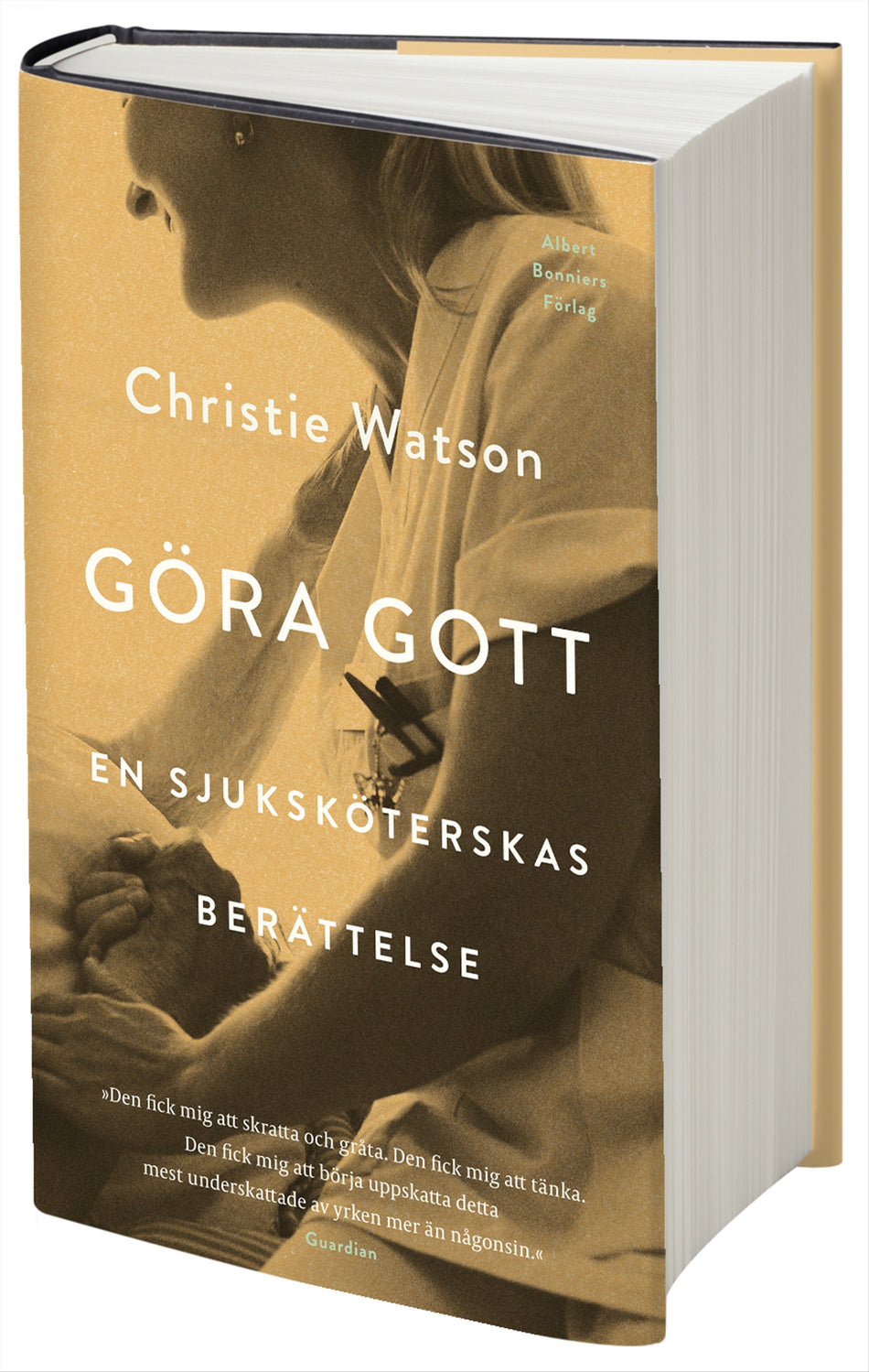 Valokuva kirjasta Christie Watson Göra gott : en sjuksköterskas berättelse, kuuluu tuoteryhmään Ruots muu tieto.
