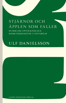 Valokuva kirjasta Ulf Danielsson Stjärnor och äpplen som faller : en bok om upptäckter och märkvärdigheter i universum, kuuluu tuoteryhmään Ruots muu tieto.