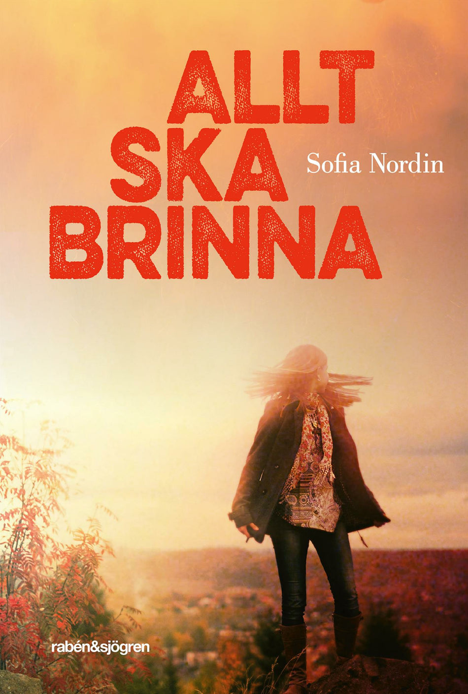 Valokuva kirjasta Sofia Nordin Allt ska brinna, kuuluu tuoteryhmään Ruots lapset nuoret ja sarjakuvat.