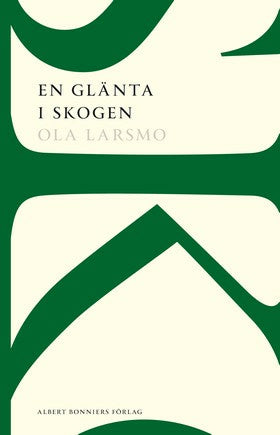 Valokuva kirjasta Ola Larsmo En glänta i skogen : roman, kuuluu tuoteryhmään Ruots kaunokirjat.