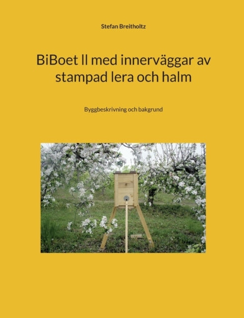 Valokuva kirjasta Stefan Breitholtz BiBoet ll med innerväggar av stampad lera och halm, kuuluu tuoteryhmään Ruots muu tieto.