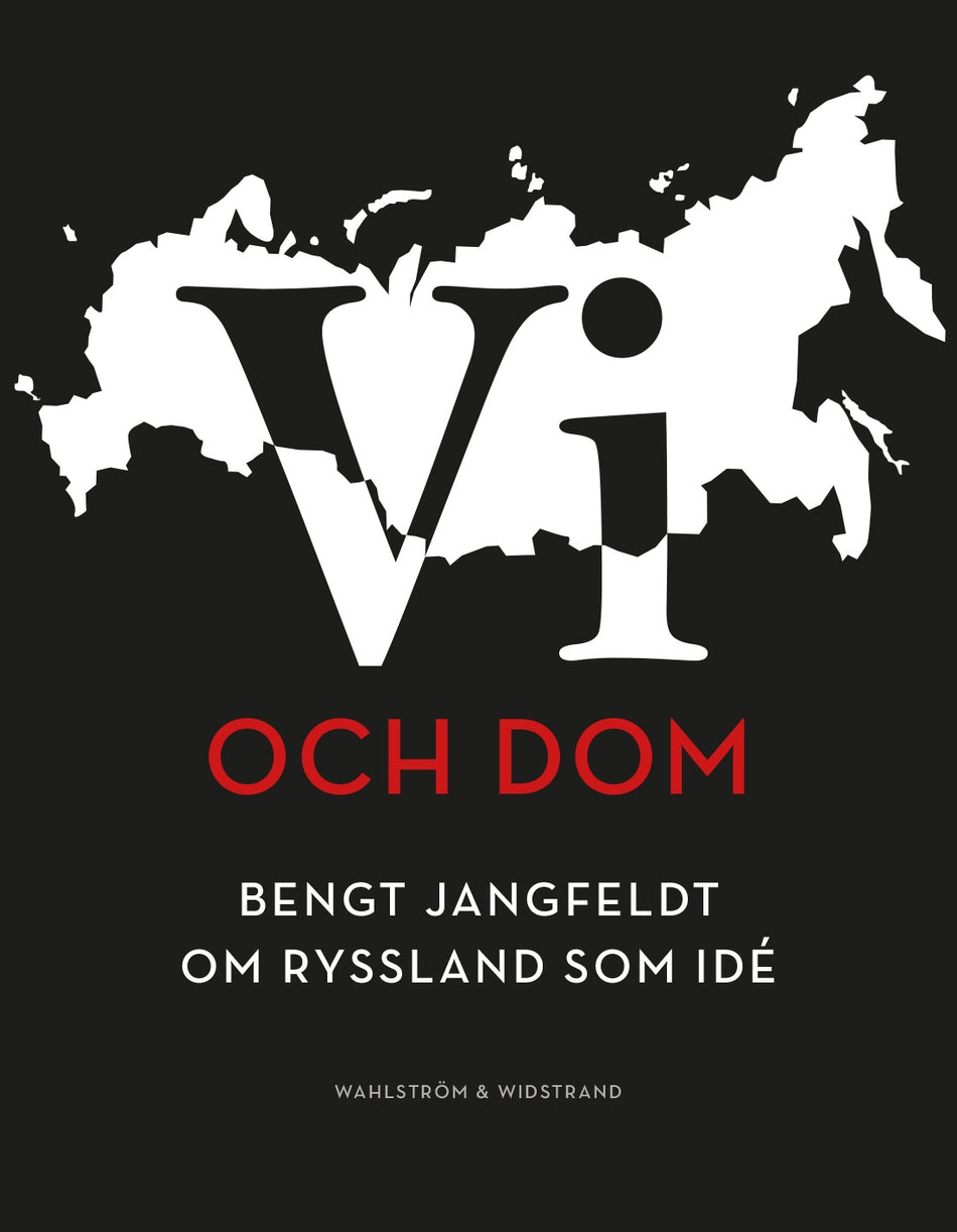 Valokuva kirjasta Bengt Jangfeldt Vi och dom : Bengt Jangfeldt om Ryssland som idé, kuuluu tuoteryhmään Ruots muu tieto.
