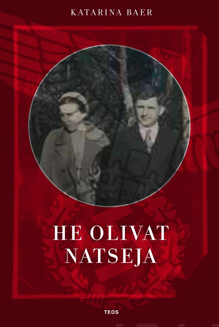 Valokuva kirjasta Katarina Baer He olivat natseja, kuuluu tuoteryhmään Elämäkerrat muistelmat.