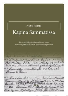 Valokuva kirjasta Anne Heimo Kapina Sammatissa, kuuluu tuoteryhmään Muut tietokirjat.