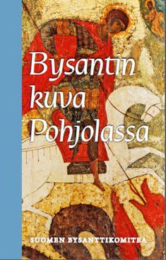 Valokuva kirjasta  Bysantin kuva Pohjolassa, kuuluu tuoteryhmään Uskonto raamatut.