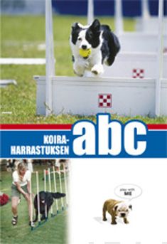 Valokuva kirjasta Petra Palukka / Jorma Lankinen / Marko Mikkola / Anni Korhonen Koiraharrastuksen ABC, kuuluu tuoteryhmään Luonto.