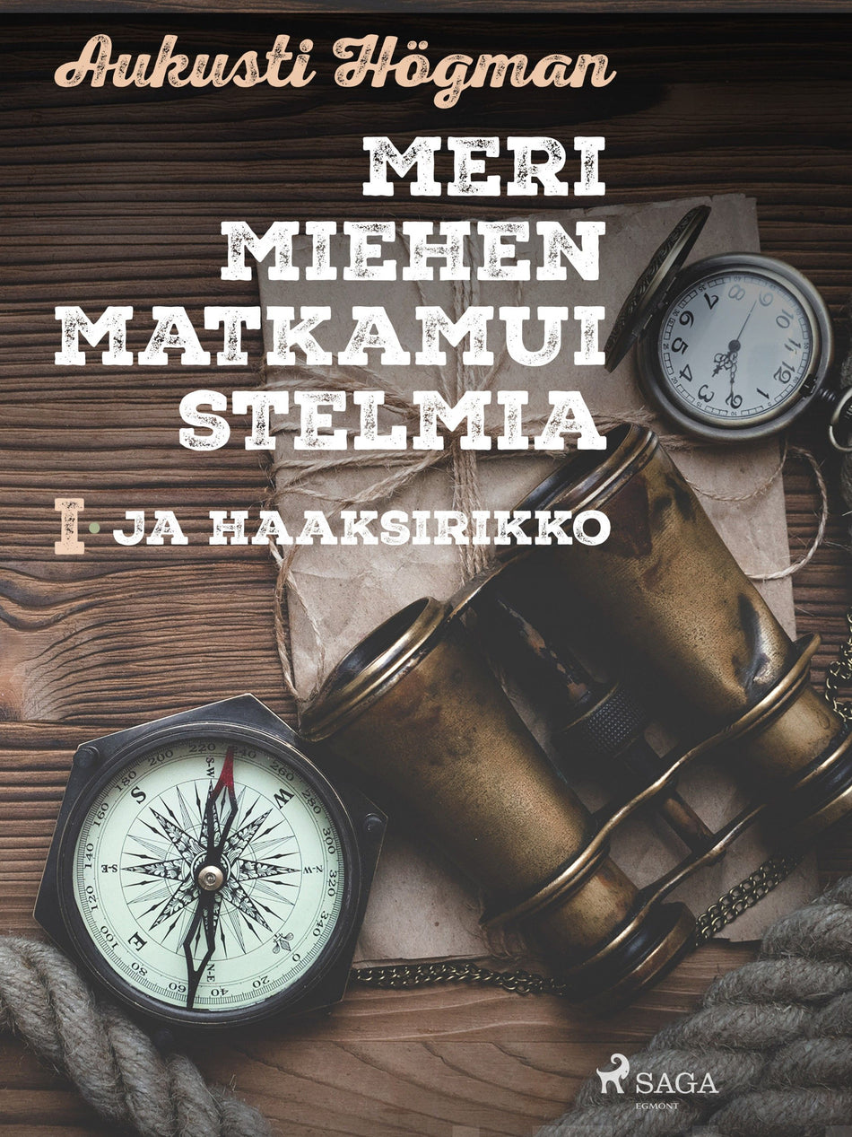 Valokuva kirjasta Aukusti Högman Merimiehen matkamuistelmia I Ja haaksirikko, kuuluu tuoteryhmään E-kirjat kauno.