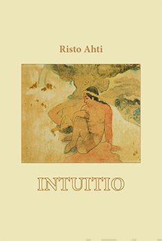 Valokuva kirjasta Risto Ahti Intuitio, kuuluu tuoteryhmään Psykologia filosofia.