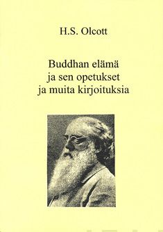 Valokuva kirjasta H.S. Olcott Buddhan elämä ja sen opetukset ja muita kirjoituksia, kuuluu tuoteryhmään Uskonto raamatut.