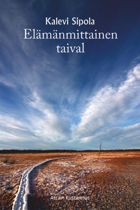 Valokuva kirjasta Kalevi Sipola Elämänmittainen taival, kuuluu tuoteryhmään Muut kaunokirjat.