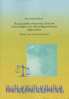 Valokuva kirjasta Sisay Alemahu Yeshanew Justiciability of Economic, Social and Cultural Rights in the AfricanRegional Human Rights System, The, kuuluu tuoteryhmään Talous yhteiskunta.