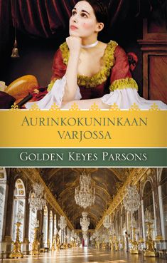 Valokuva kirjasta Golden Keyes Parsons Aurinkokuninkaan varjossa, kuuluu tuoteryhmään Muut kaunokirjat.