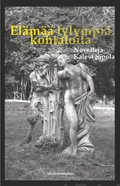 Valokuva kirjasta Kalevi Sipola Elämää tylympiä kohtaloita, kuuluu tuoteryhmään Muut kaunokirjat.