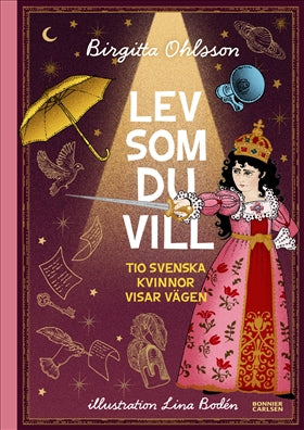 Valokuva kirjasta Birgitta Ohlsson Lev som du vill : tio svenska kvinnor visar vägen, kuuluu tuoteryhmään Ruots lapset nuoret ja sarjakuvat.
