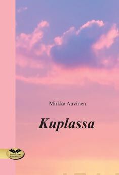 Valokuva kirjasta Mirkka Auvinen Kuplassa, kuuluu tuoteryhmään Runot.