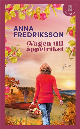 Valokuva kirjasta Anna Fredriksson Vägen till äppelriket (lättläst), kuuluu tuoteryhmään Ruots kaunokirjat.