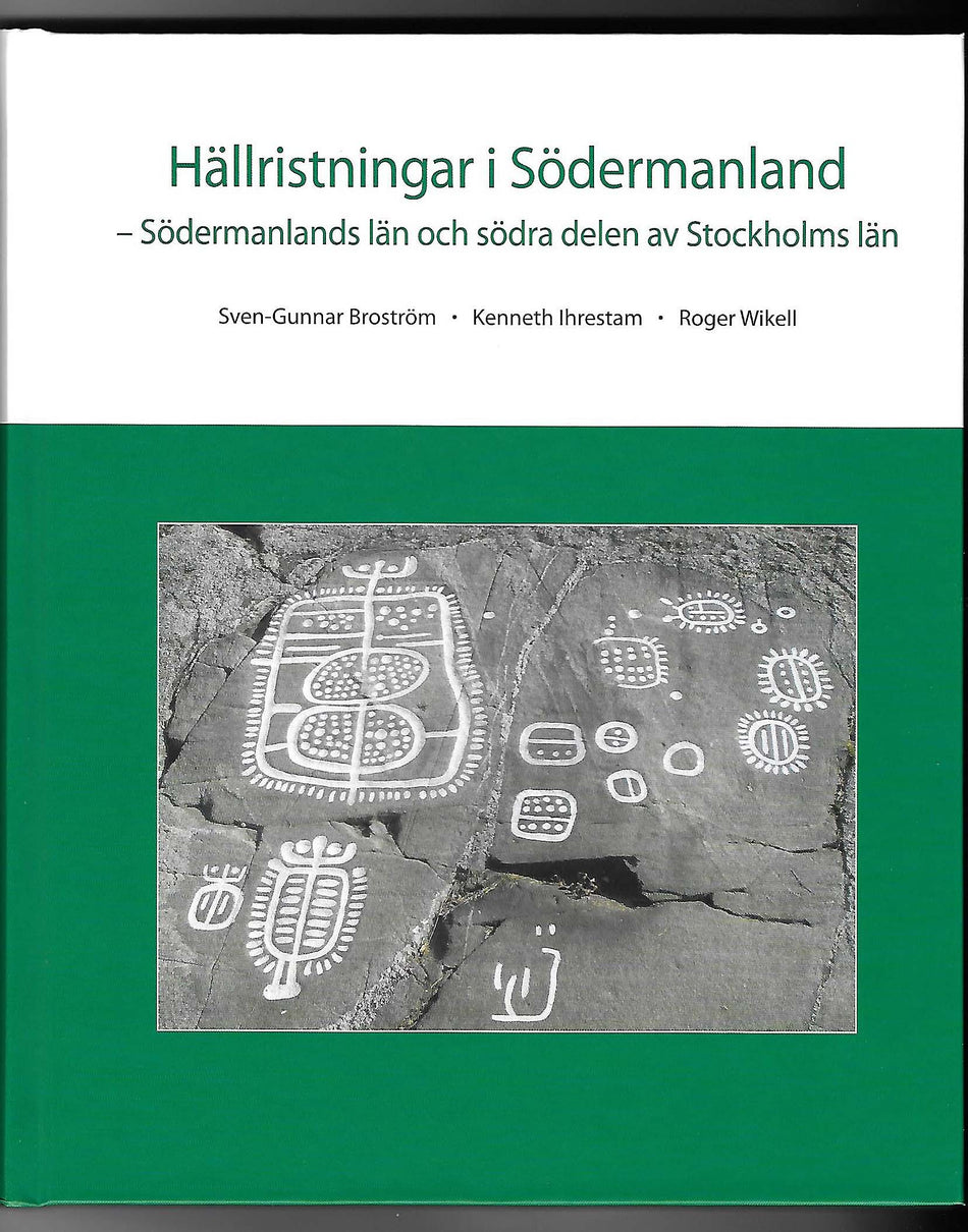 Valokuva kirjasta Sven-Gunnar Broström / Kenneth Ihrestam / Roger Wikell Hällristningar i Södermanland : Södermanlands län och södra delen av Stockholms län, kuuluu tuoteryhmään Ruots muu tieto.