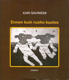 Valokuva kirjasta Kari Saviniemi Ennen kuin ruoho kuolee, kuuluu tuoteryhmään Runot.