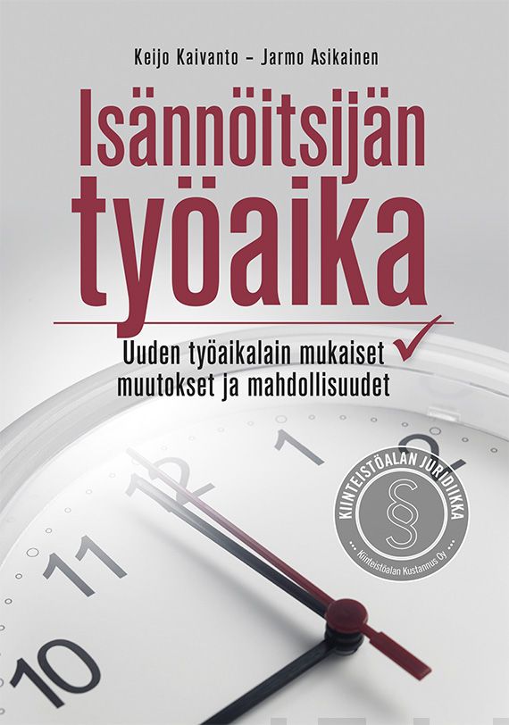 Valokuva kirjasta Keijo Kaivanto / Jarmo Asikainen Isännöitsijän työaika, kuuluu tuoteryhmään Talous yhteiskunta.