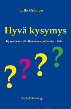 Valokuva kirjasta Terttu Grönfors Hyvä kysymys, kuuluu tuoteryhmään Talous yhteiskunta.