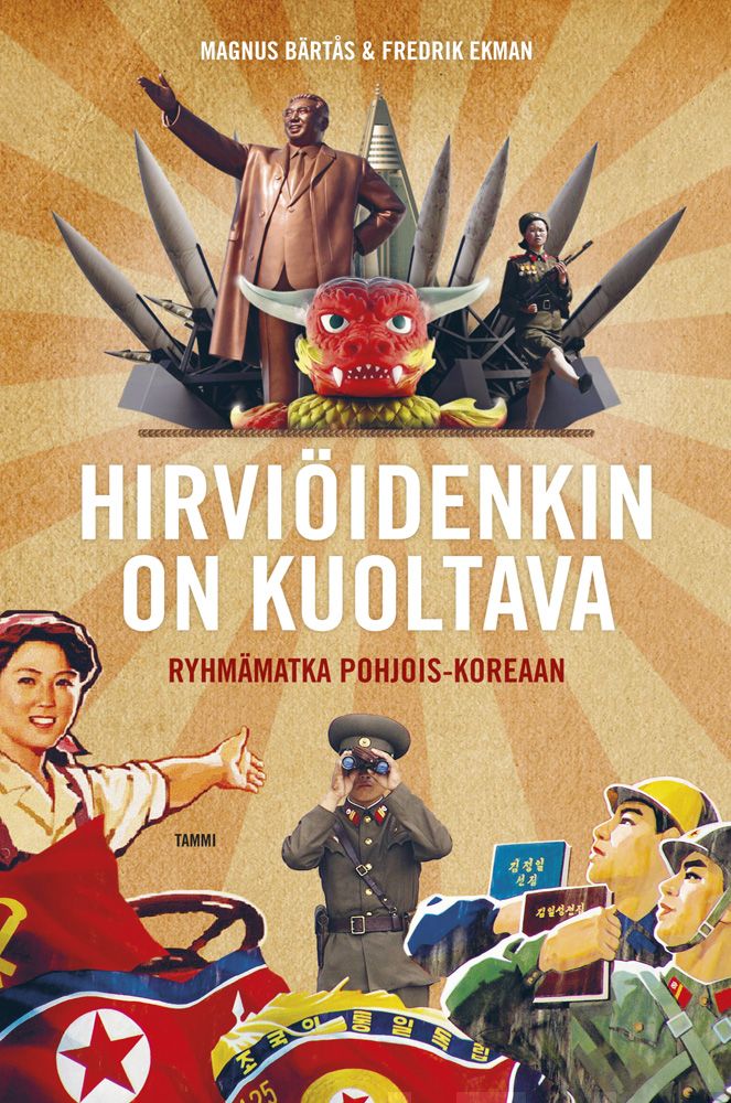 Valokuva kirjasta Magnus Bärtås / Fredrik Ekman Hirviöidenkin on kuoltava, kuuluu tuoteryhmään E-kirjat tieto.