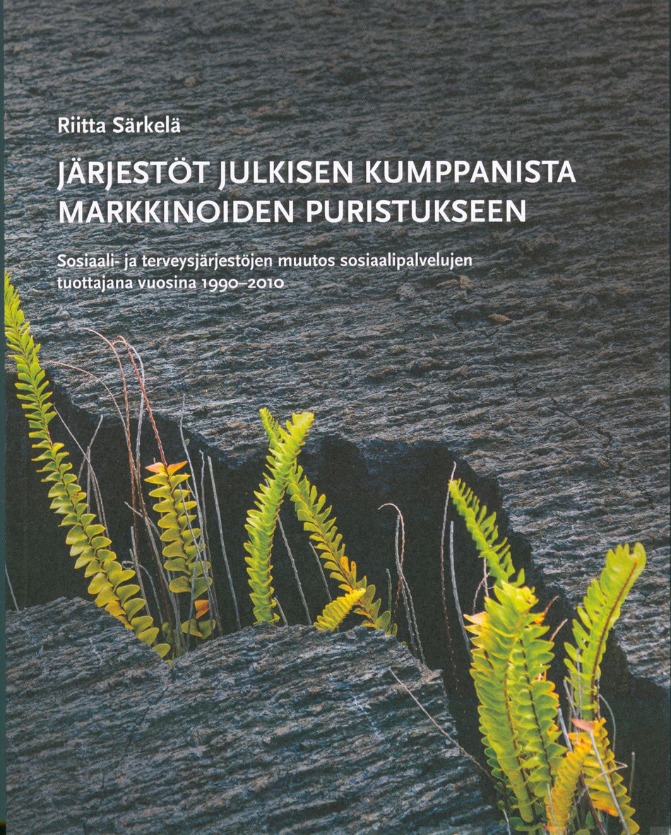 Valokuva kirjasta Riitta Särkelä Järjestöt julkisen kumppanista markkinoiden puristukseen, kuuluu tuoteryhmään Talous yhteiskunta.