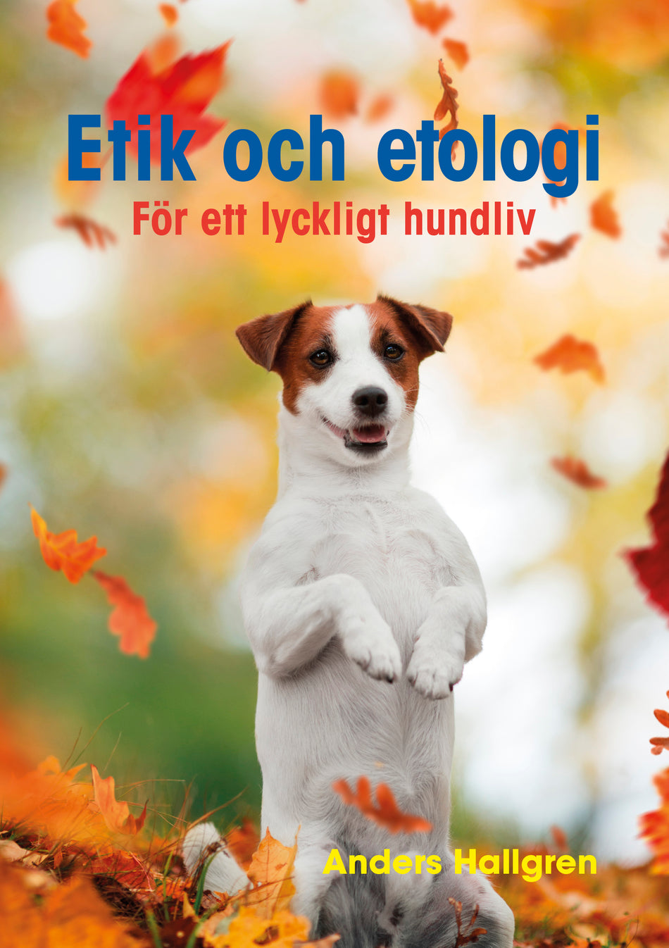 Valokuva kirjasta Anders Hallgren Etik och etologi - För ett lyckligt hundliv, kuuluu tuoteryhmään Ruots harrasteet taide.