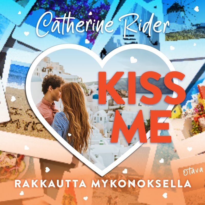 Valokuva kirjasta Catherine Rider Kiss Me – Rakkautta Mykonoksella, kuuluu tuoteryhmään Äänikirjat lapset ja nuoret.